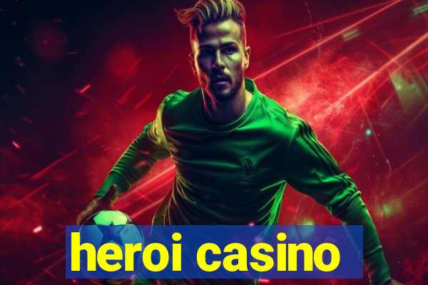 heroi casino